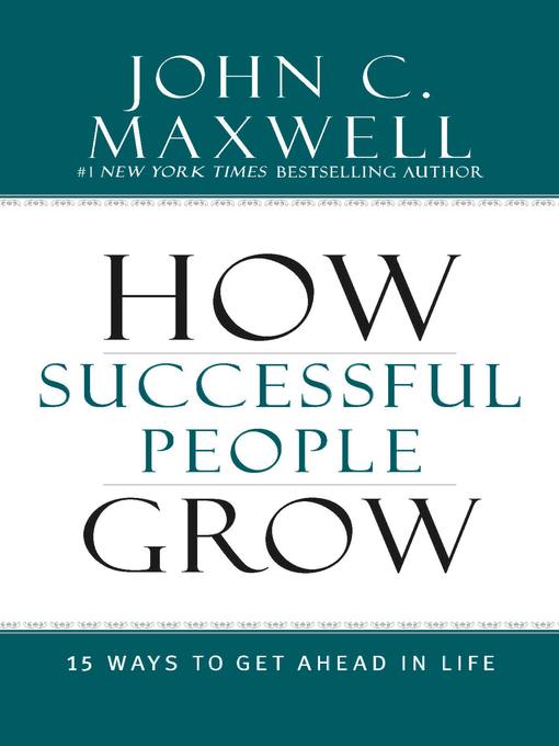 Title details for How Successful People Grow by John C. Maxwell - Available